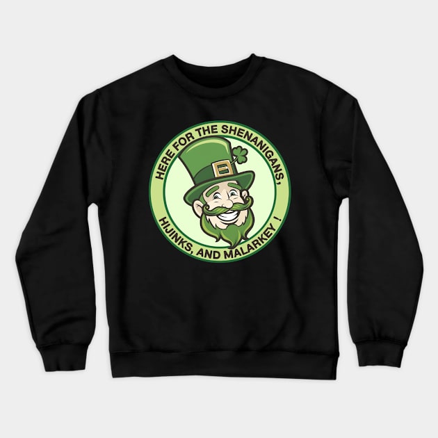 Here For The Shenanigans Funny St Patricks Day Crewneck Sweatshirt by NineBlack